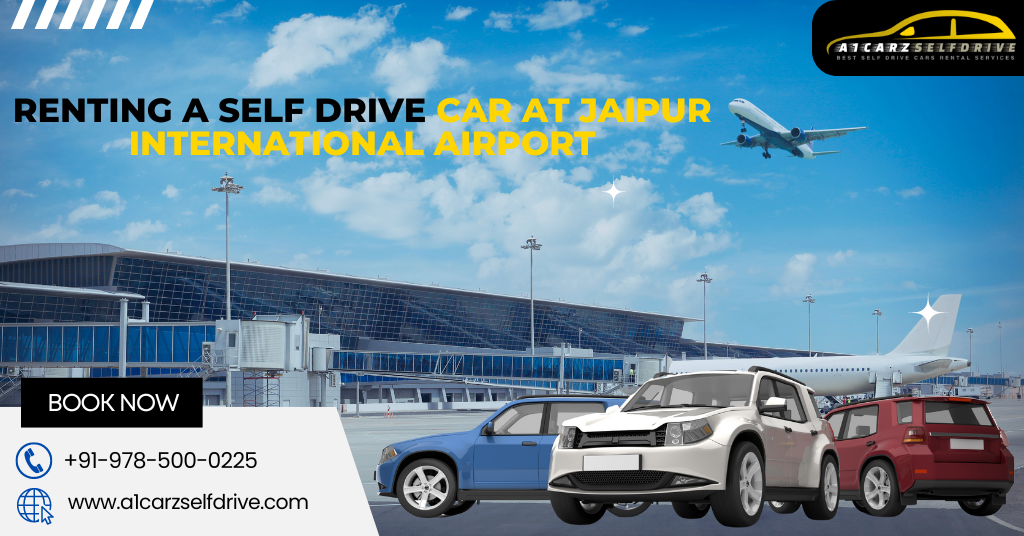 Quick and Easy: Renting a Self-Drive Car at Jaipur International Airport